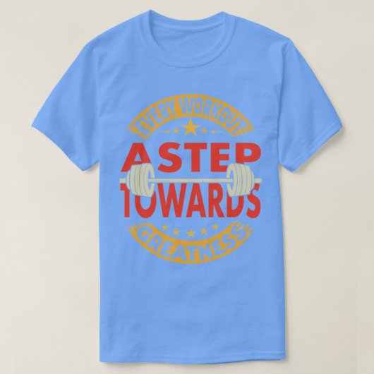 すべてのトレーニングは偉大さに向かって一歩1 Tシャツ (デザイン正面)