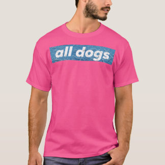 すべてのドッグジーンズ Tシャツ