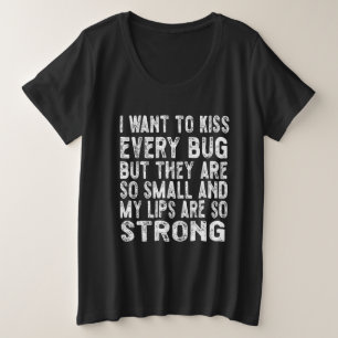 すべてのバグをキスしたい プラスサイズTシャツ