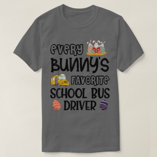 すべてのバニーのお気に入りのスクールバスドライバ復活祭 Tシャツ (デザイン正面)