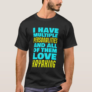 すべてのパーソナリティはカヤックのカヤカーを愛する Tシャツ