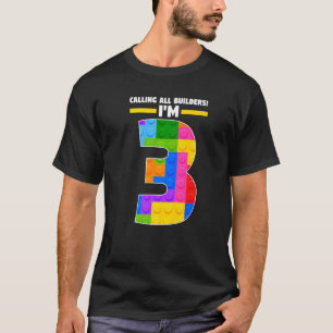 すべてのビルダーを呼び出す私は3年目の誕生日ブリック Tシャツ
