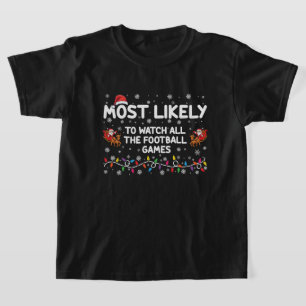 すべてのフットボールの試合を見る可能性が最も高い Tシャツ