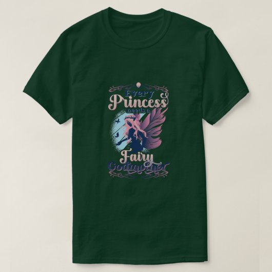 すべてのプリンセスは妖精の女神を必要とする Tシャツ (デザイン正面)