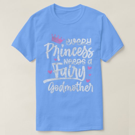 すべてのプリンセスは妖精の女神を必要とする Tシャツ (デザイン正面)