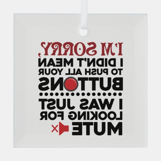 すべてのボタンを押して申し訳なく皮肉な引用文 ガラスオーナメント (裏面)
