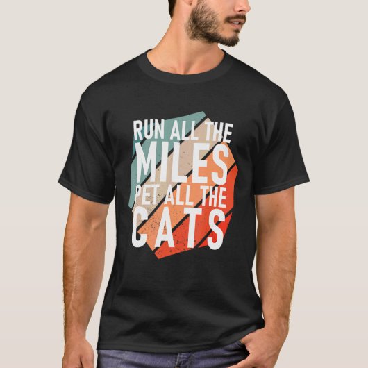すべてのマイルを走りすべての猫を撫でる ランナー Tシャツ (正面)