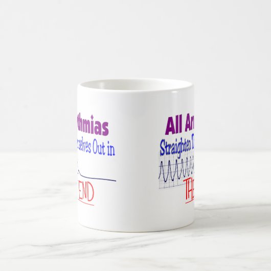 すべての不整脈は彼ら自身を終わりますまっすぐにします コーヒーマグカップ (中央)