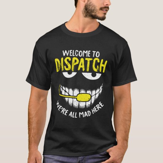 すべての不機嫌はDispatch-Er 911オペレおもしろいータGであった Tシャツ (正面)