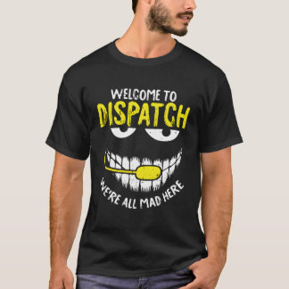 すべての不機嫌はDispatch-Er 911オペレおもしろいータGであった Tシャツ