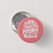 すべての事が可能にもしあなた信じのボタン 缶バッジ (正面&裏面)