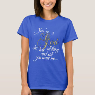すべての事の女性のティーを持っている神 Tシャツ
