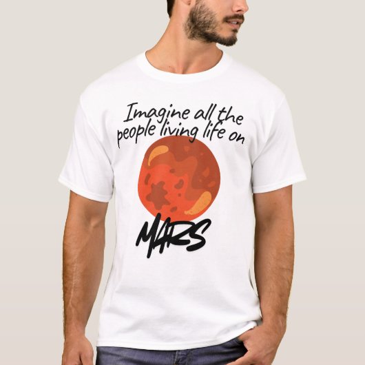 すべての人が生きていることを想像して。 Tシャツ (正面)