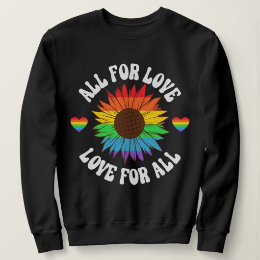 すべての人に対する愛のためにすべてのもの |ゲイプライド月 スウェットシャツ (デザイン正面)