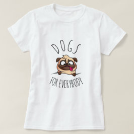 すべての人のための犬 |おもしろい犬 Tシャツ