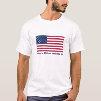 すべての人の自由はあなたの自由 Tシャツ