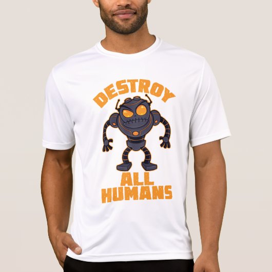 すべての人間のロボットを怒破壊する Tシャツ (正面)
