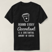 すべての会計士の後ろに白いコーヒー Tシャツ (デザイン正面)