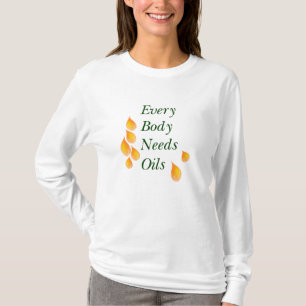 すべての体に必要な油 Tシャツ