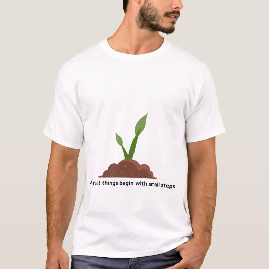 すべての偉大なことは小さな一歩から始まる Tシャツ (正面)