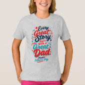 すべての偉大なる物語は偉大な父から始まる Tシャツ (正面)