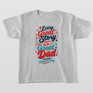 すべての偉大なる物語は偉大な父から始まる Tシャツ