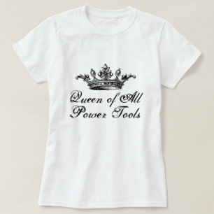 すべての動力工具おもしろいなDIYの女王 Tシャツ