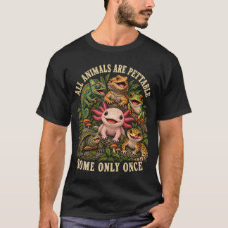 すべての動物はペットにできる、一部は一度だけ - 冗談 Tシャツ