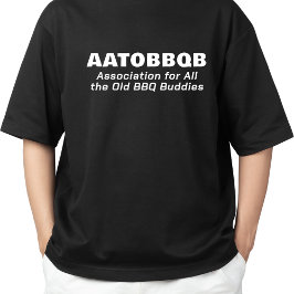 すべての古いBBQ仲間のための協会AATOBBQB Tシャツ