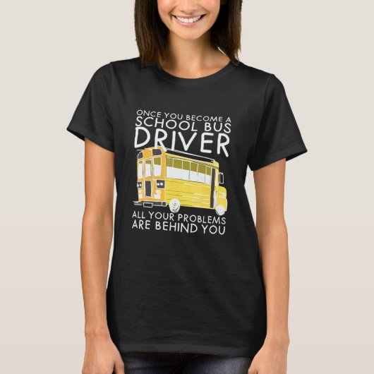 すべての問題はあなたの学校のバスドライバーの後ろに存在する Tシャツ (正面)