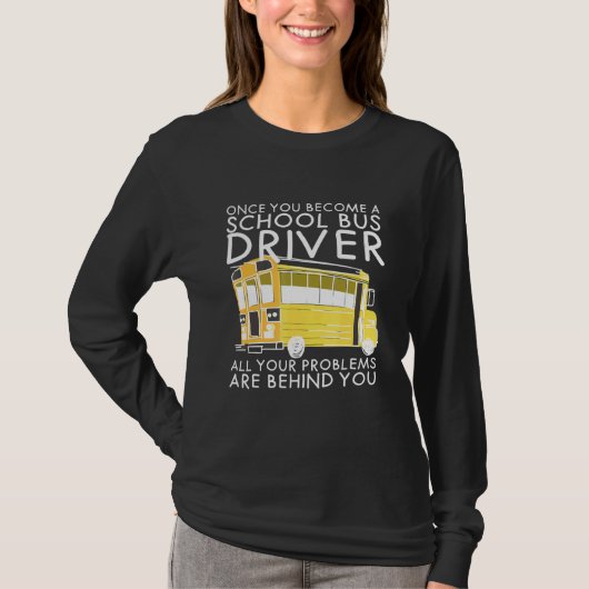 すべての問題はあなたの学校のバスドライバーの後ろに存在する Tシャツ (正面)