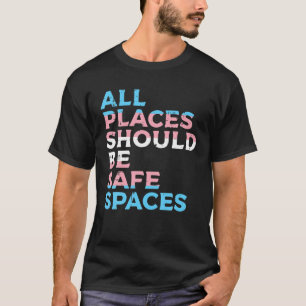 すべての場所は安全な宇宙トランスジェンダーのトランス Tシャツ