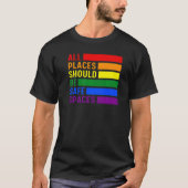 すべての場所は安全な宇宙Lgbt Tシャツ (正面)