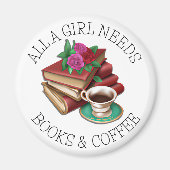 すべての女の子が必要 |書籍とコーヒー マグネット (正面)