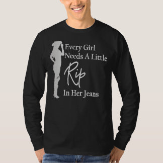 すべての女の子はジーンズに少し裂け目が必要4 Tシャツ