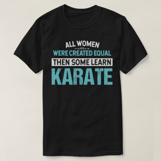 すべての女性は、いくつかのKaratと等しく作成さ学れた Tシャツ (デザイン正面)