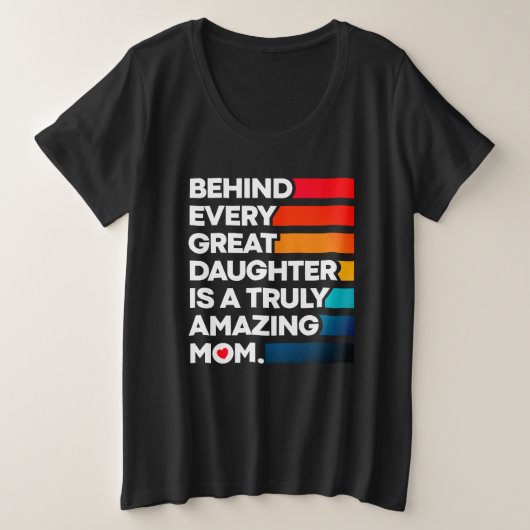 すべての娘素晴らしの後ろに本当に素晴らしい母親である プラスサイズTシャツ (デザイン正面)