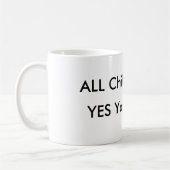 すべての子供のうそ、あなたのが余りに襲うYES コーヒーマグカップ (左)