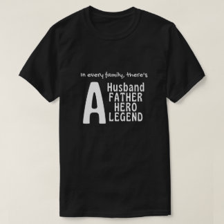 すべての家族に、夫、父、英雄がいます Tシャツ