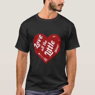 すべての小さなものを愛するデザイン Tシャツ