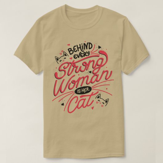 すべての強い女性の後ろにトベ・フォンセの彼女の猫 Tシャツ (デザイン正面)