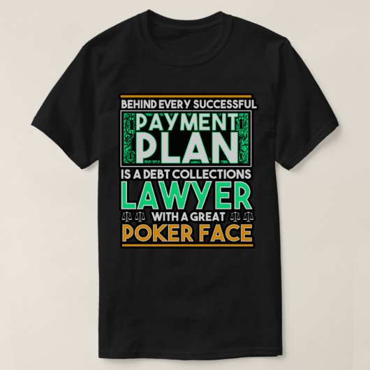 すべての成功した支払計画の背後には債務列がある Tシャツ (デザイン正面)