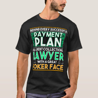 すべての成功した支払計画の背後には債務列がある Tシャツ