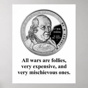 すべての戦争はフォリーである – Benjamin Franklin ポスター