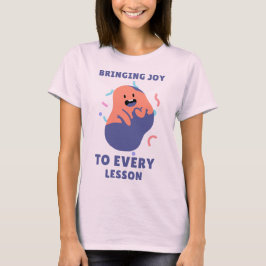 すべての授業に喜びを 楽しい先生 Tシャツ