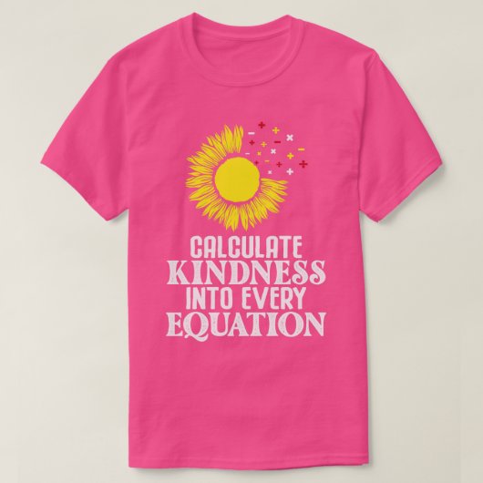 すべての数式に優しさを計算おもしろいする Tシャツ (デザイン正面)