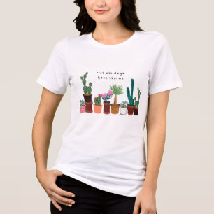 すべての日がサボテンを持っているわけではない  フローラ トライブレンドＴシャツ