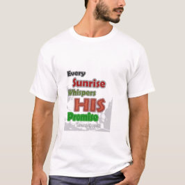 すべての日の出は彼の約束をささやく Tシャツ