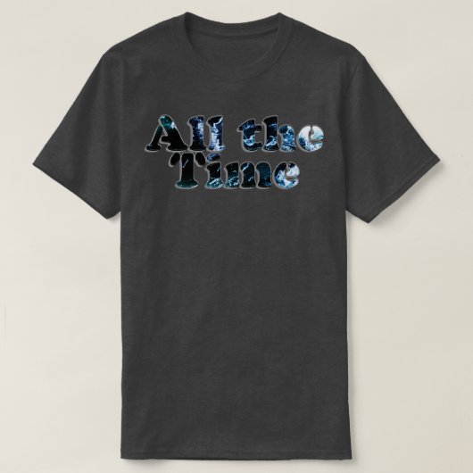 すべての時間 Tシャツ (デザイン正面)
