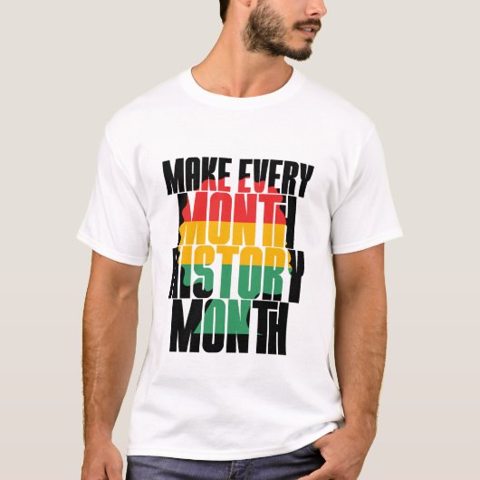 すべての月を歴史月間にしよう - 黒人の歴史月間 Tシャツ (正面)